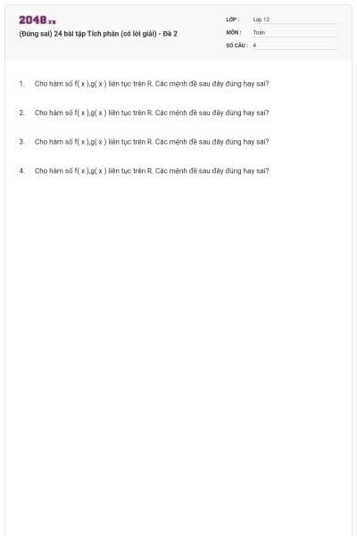 (Đúng sai) 24 bài tập Tích phân (có lời giải) - Đề 2