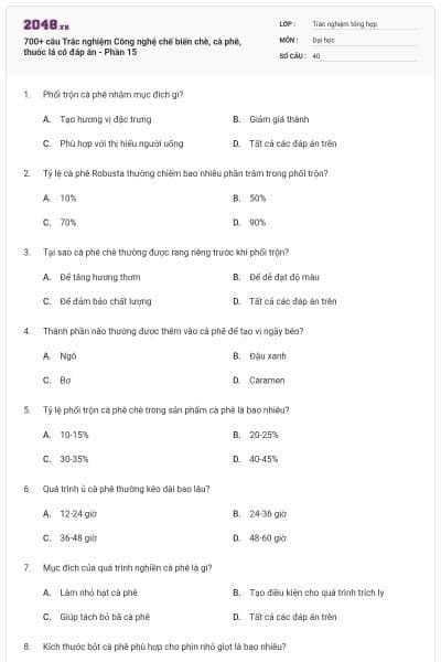 700+ câu Trắc nghiệm Công nghệ chế biến chè, cà phê, thuốc lá có đáp án - Phần 15