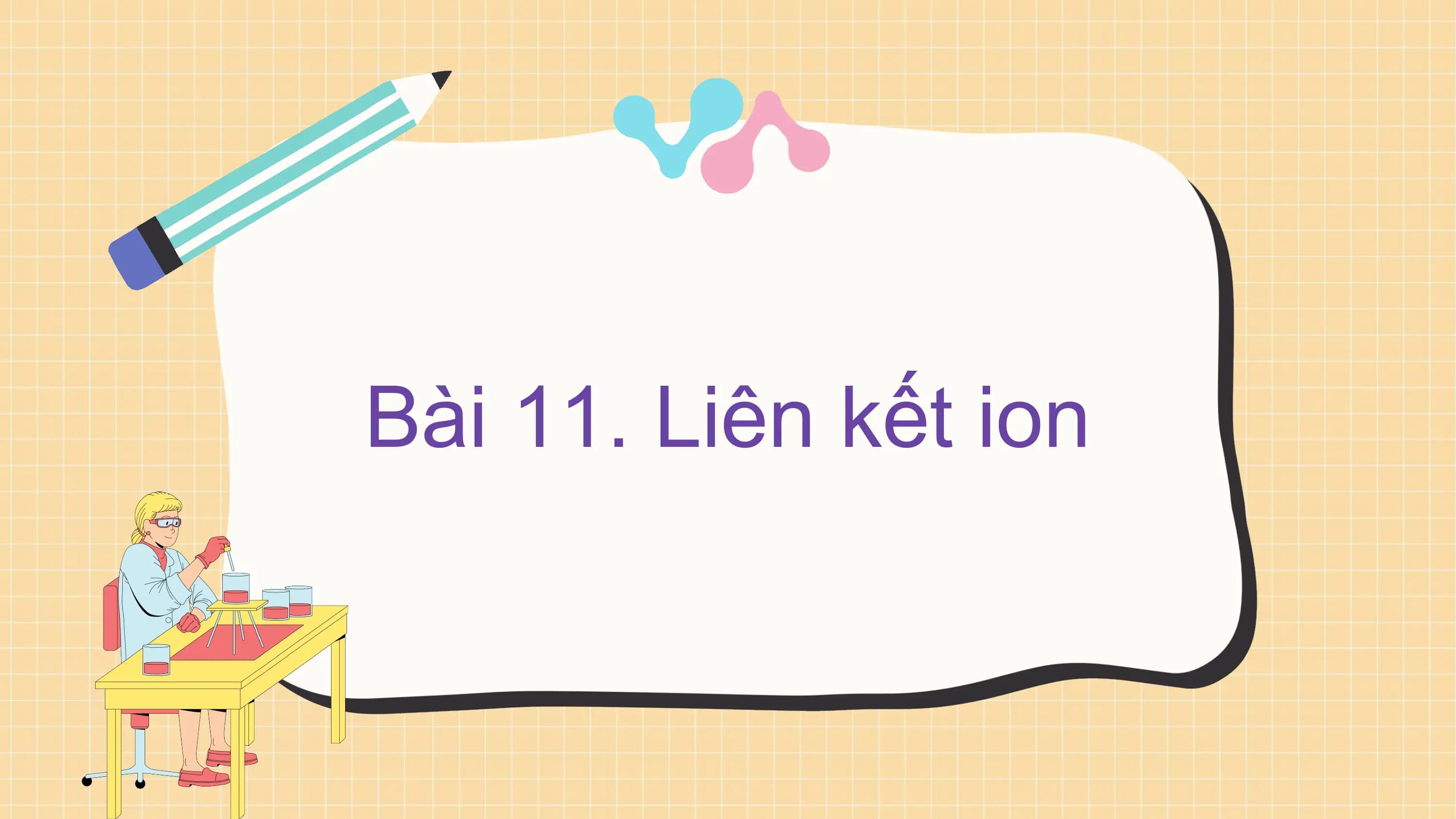 Bài 11. Liên kết ion