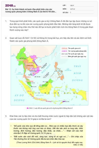 Bài 12: Sự hình thành và bước đầu phát triển của các vương quốc phong kiến ở Đông Nam Á (từ thế kỉ VII đến thế kỉ X)