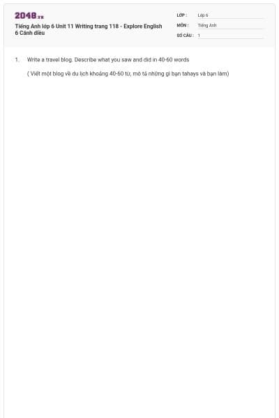 Tiếng Anh lớp 6 Unit 11 Writing trang 118 - Explore English 6 Cánh diều