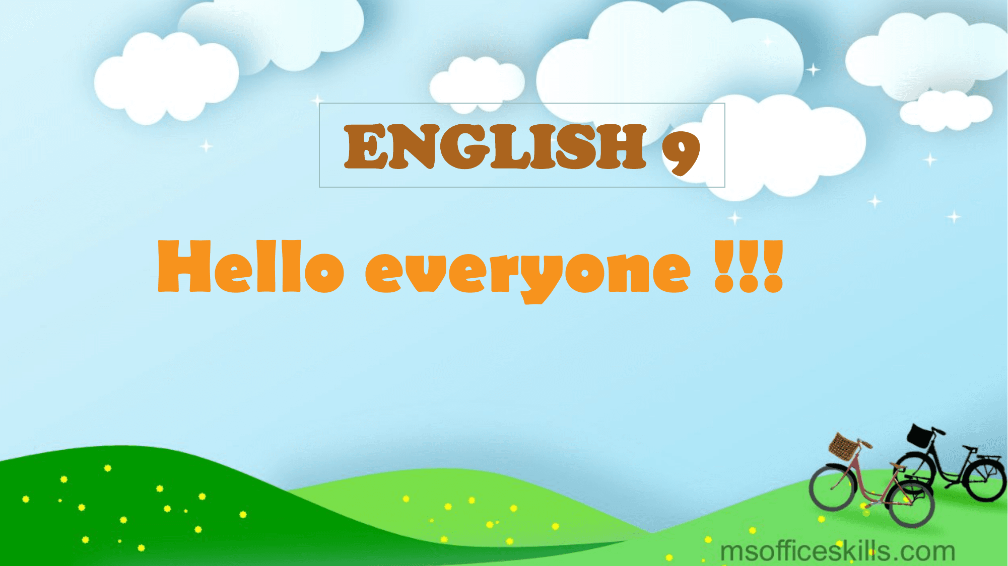 ENGLISH 9
Hello everyone !!!