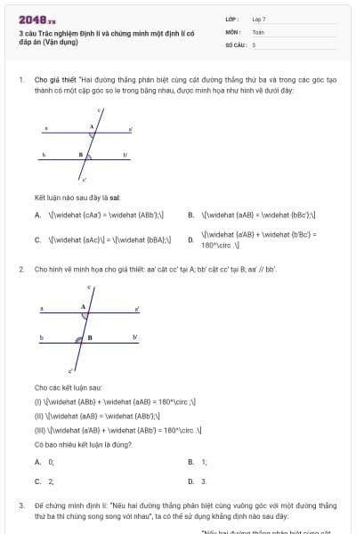 3 câu Trắc nghiệm Định lí và chứng minh một định lí có đáp án (Vận dụng)