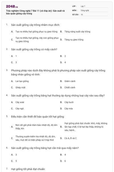 Trắc nghiệm Công nghệ 7 Bài 11 (có đáp án): Sản xuất và bảo quản giống cây trồng