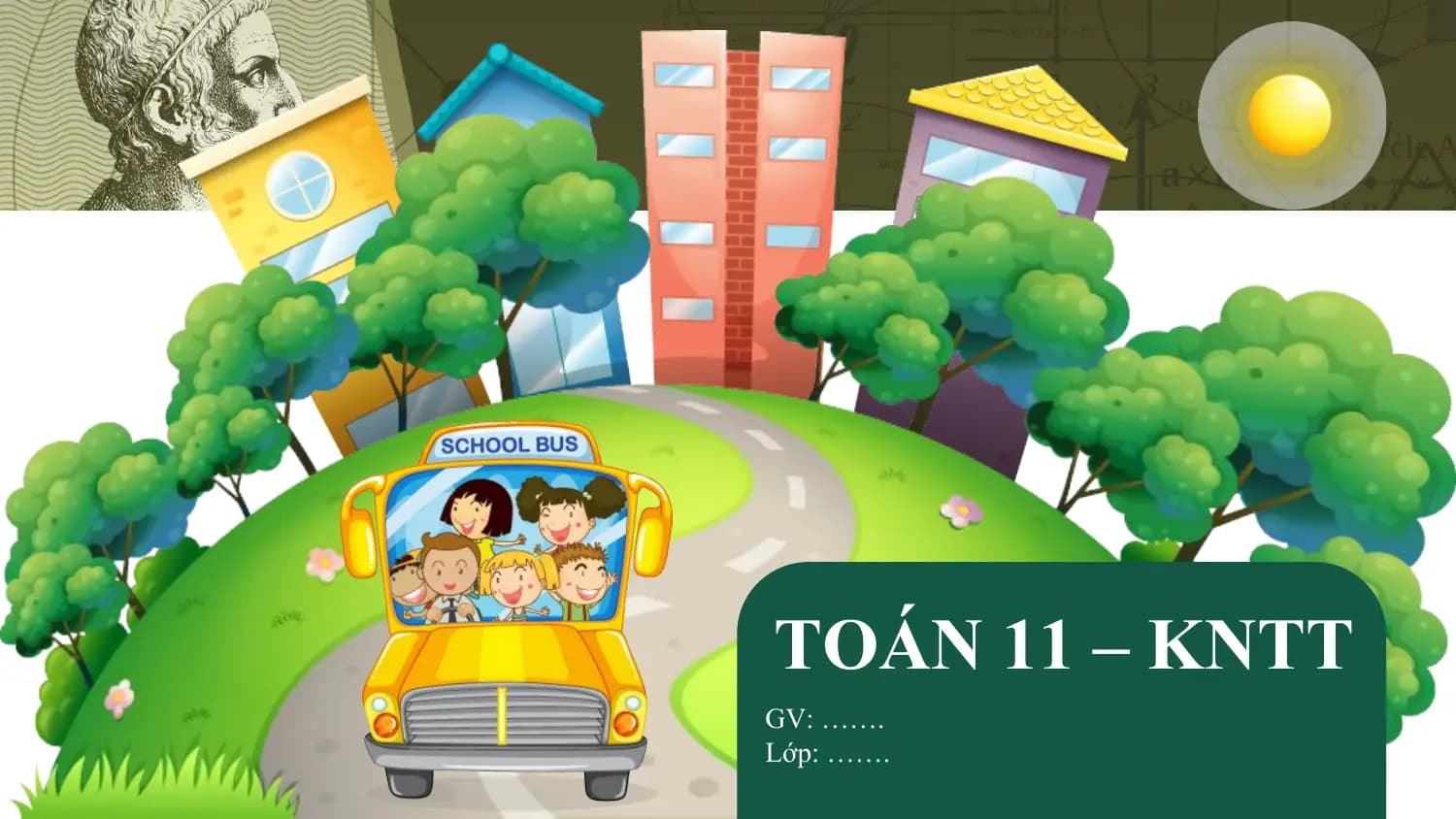 TOÁN 11 – KNTT
GV: …….
Lớp: …….