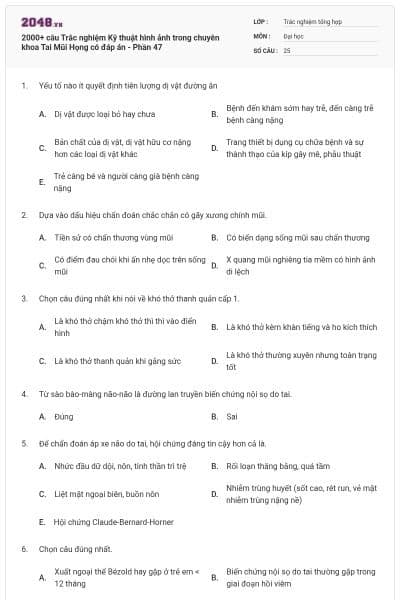 2000+ câu Trắc nghiệm Kỹ thuật hình ảnh trong chuyên khoa Tai Mũi Họng có đáp án - Phần 47