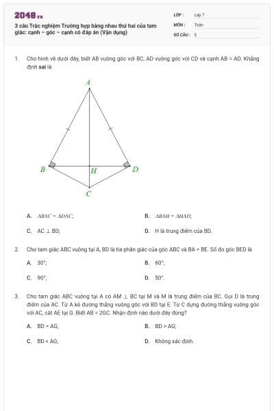 3 câu Trắc nghiệm Trường hợp bằng nhau thứ hai của tam giác: cạnh – góc – cạnh có đáp án (Vận dụng)
