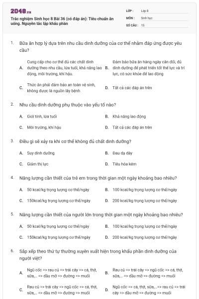 Trắc nghiệm Sinh học 8 Bài 36 (có đáp án): Tiêu chuẩn ăn uống. Nguyên tắc lập khẩu phần