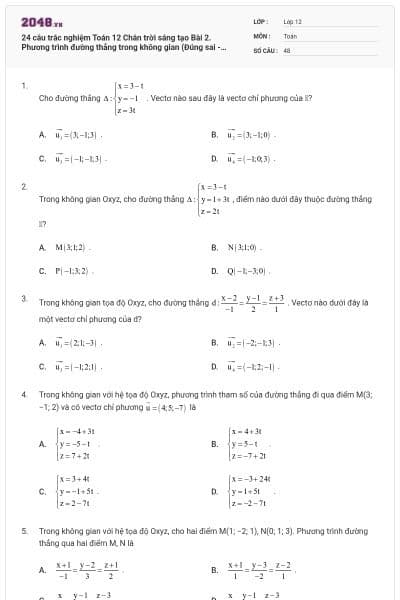 24 câu trắc nghiệm Toán 12 Chân trời sáng tạo Bài 2. Phương trình đường thẳng trong không gian (Đúng sai - Trả lời ngắn) có đáp án