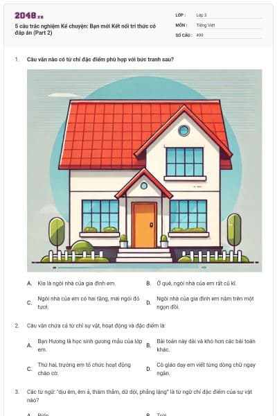 5 câu trắc nghiệm Kể chuyện: Bạn mới Kết nối tri thức có đáp án (Part 2)