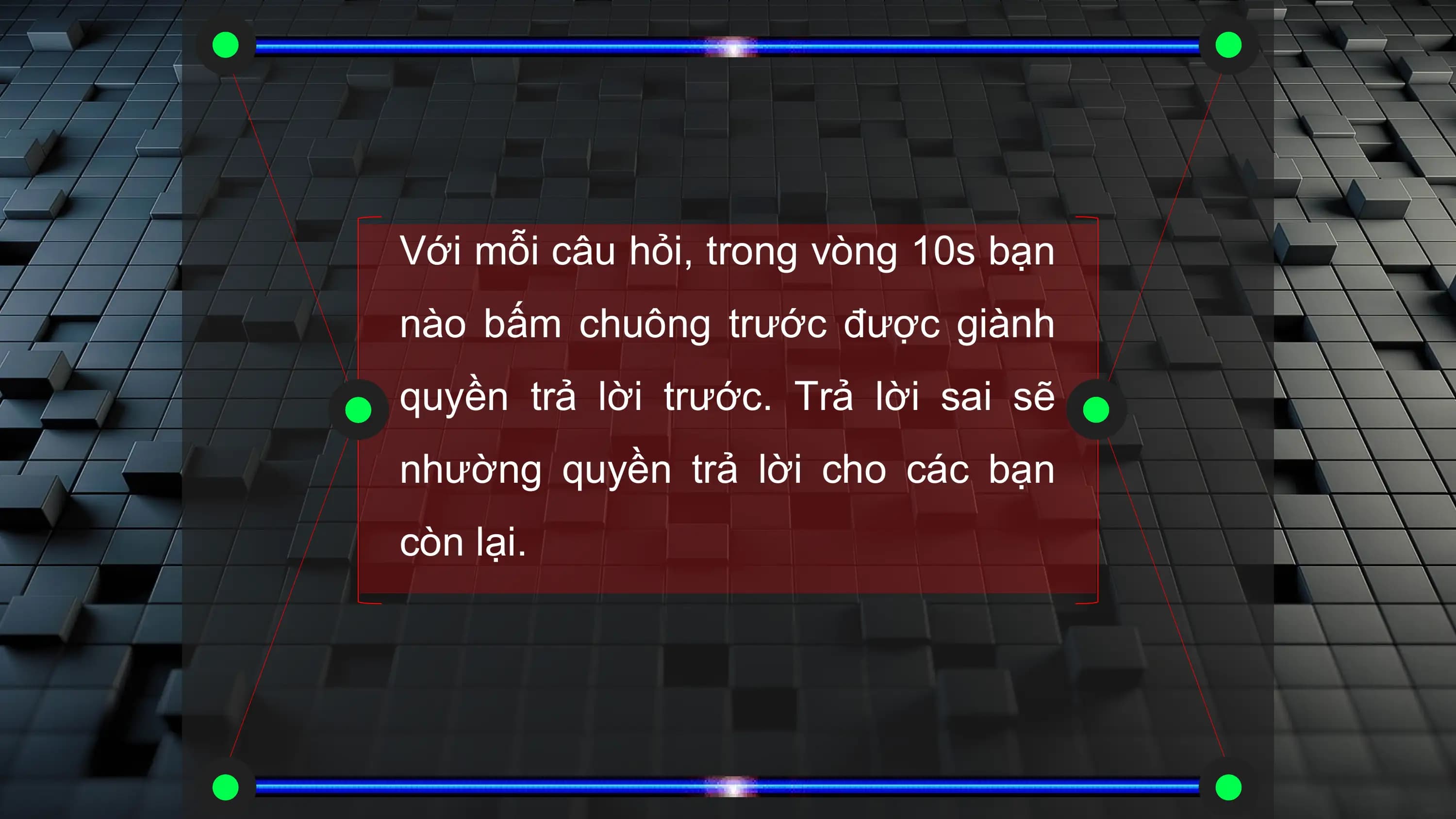 Với mỗi câu hỏi, trong vòng 10s bạn
nào bấm chuông trước được giành
quyền trả lời trước. Trả lời sai sẽ
nhường quyền trả lời cho các bạn
còn lại.