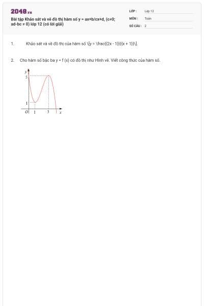 Bài tập Khảo sát và vẽ đồ thị hàm số y = ax+b/cx+d, (c≠0; ad-bc ≠ 0) lớp 12 (có lời giải)