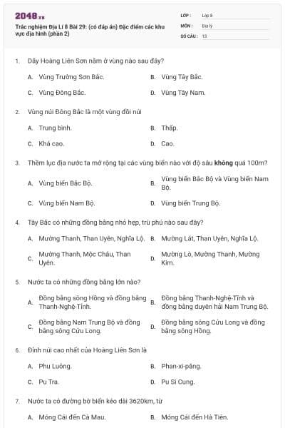 Trắc nghiệm Địa Lí 8 Bài 29: (có đáp án) Đặc điểm các khu vực địa hình (phần 2)