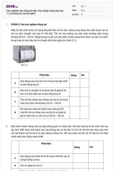 Trắc nghiệm Dao động tắt dần. Dao động cưỡng bức lớp 11 (có đúng sai, trả lời ngắn)