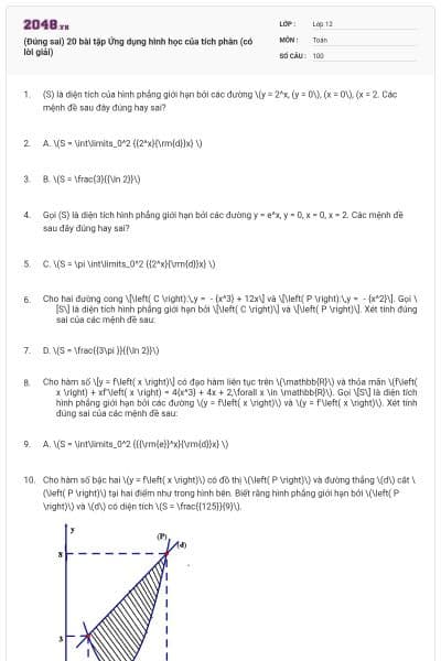 (Đúng sai) 20 bài tập Ứng dụng hình học của tích phân (có lời giải)