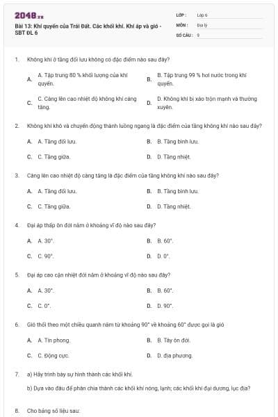 Bài 13: Khí quyển của Trái Đất. Các khối khí. Khí áp và gió - SBT ĐL 6