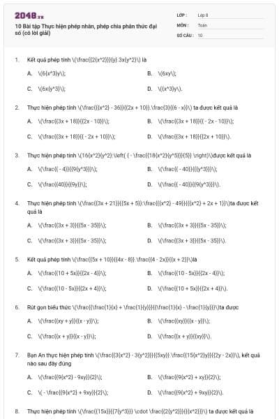 10 Bài tập Thực hiện phép nhân, phép chia phân thức đại số (có lời giải)