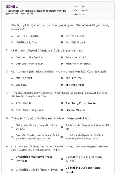 Trắc nghiệm Lịch Sử 8 Bài 21 (có đáp án): Chiến tranh thế giới thứ hai (1939 - 1945)
