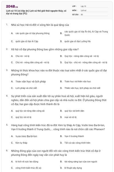 Lịch sử 10 (có đáp án) Lịch sử thế giới thời nguyên thủy, cổ đại và trung đại (P2)