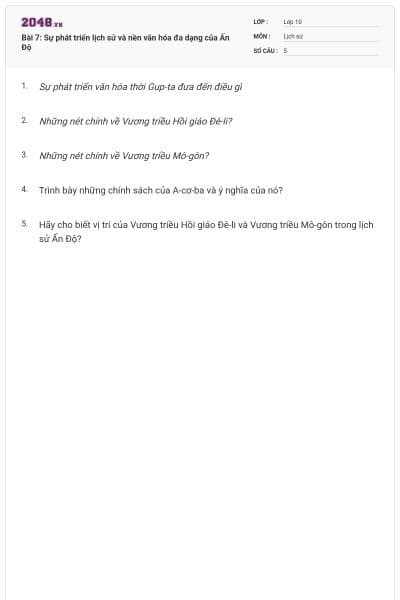 Bài 7: Sự phát triển lịch sử và nền văn hóa đa dạng của Ấn Độ