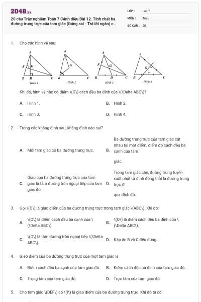 20 câu Trắc nghiệm Toán 7 Cánh diều Bài 12. Tính chất ba đường trung trực của tam giác (Đúng sai - Trả lời ngắn) có đáp án