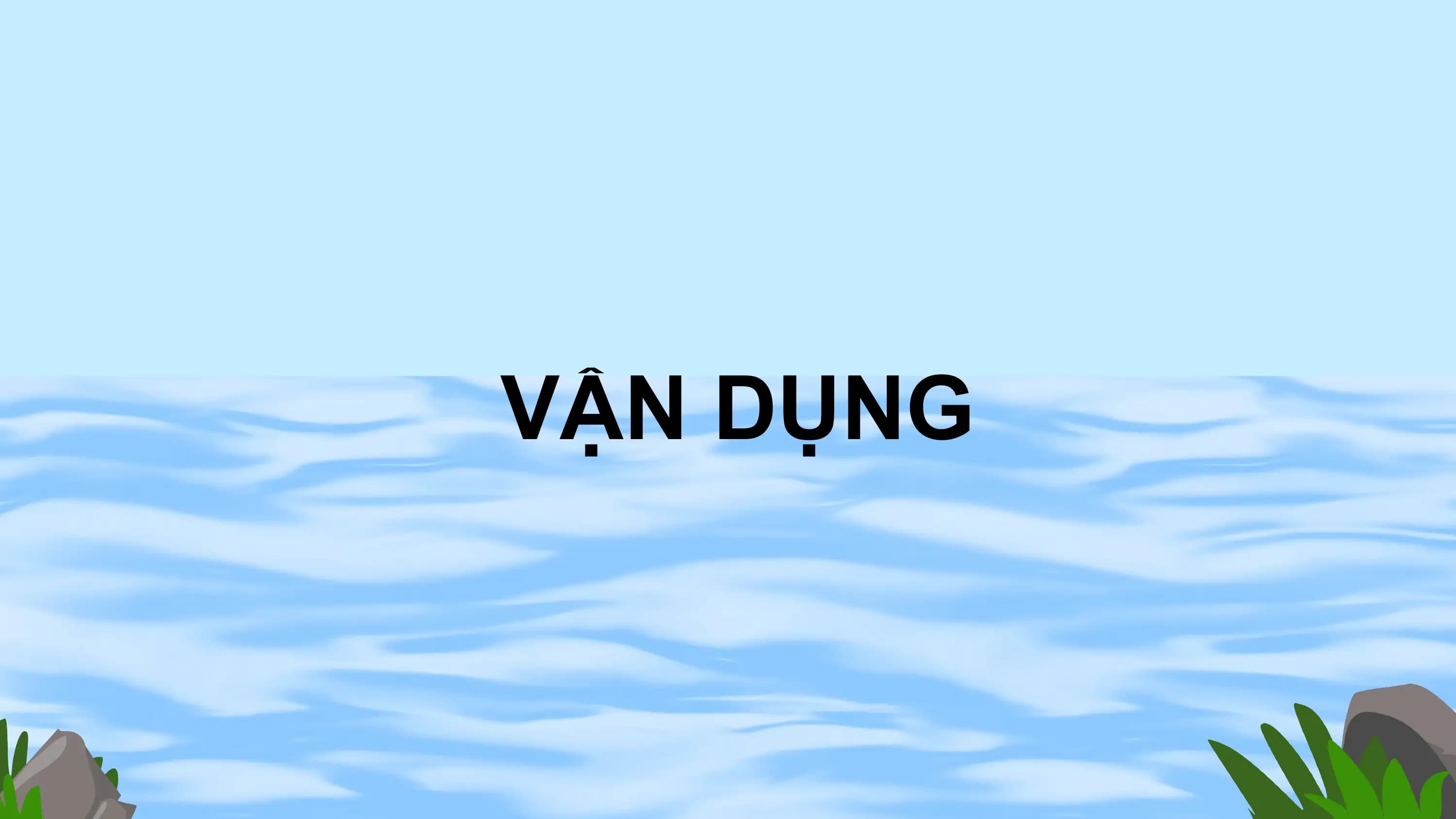 VẬN DỤNG