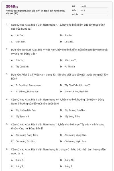 40 câu trắc nghiệm Atlat Địa lí: Vị trí địa lí, đất nước nhiều đồi núi (P2)