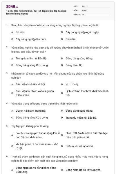 16 câu Trắc nghiệm Địa Lí 12: (có đáp án) Bài tập Tổ chức lãnh thổ nông nghiệp