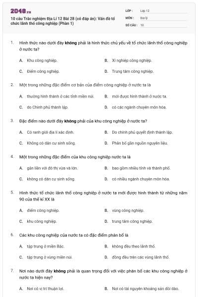 10 câu Trắc nghiệm Địa Lí 12 Bài 28 (có đáp án): Vấn đề tổ chức lãnh thổ công nghiệp (Phần 1)