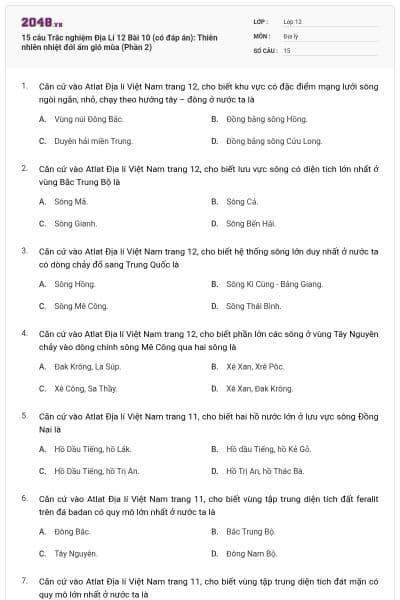 15 câu Trắc nghiệm Địa Lí 12 Bài 10 (có đáp án): Thiên nhiên nhiệt đới ẩm gió mùa (Phần 2)