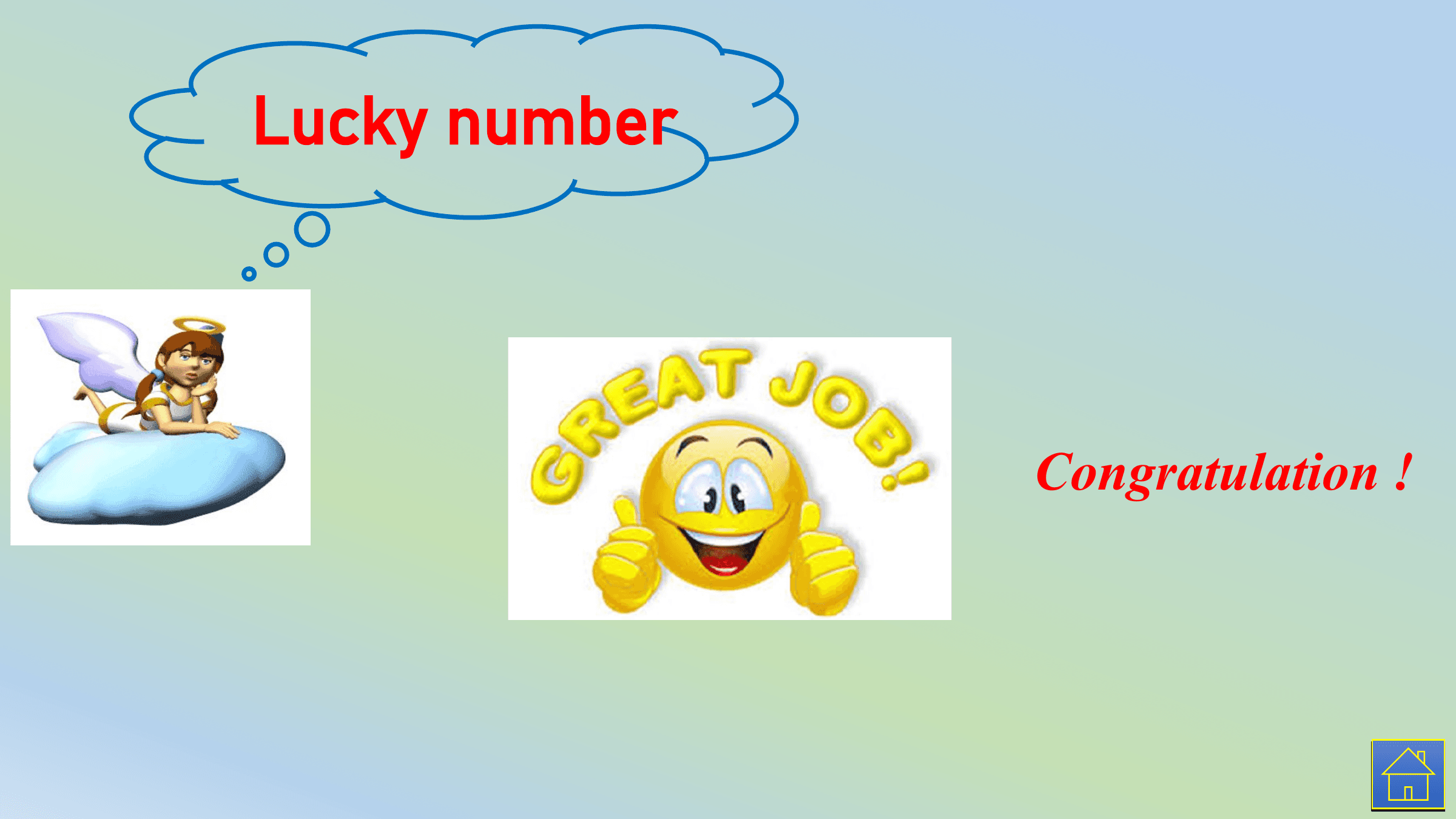 Lucky number

 Congratulation !