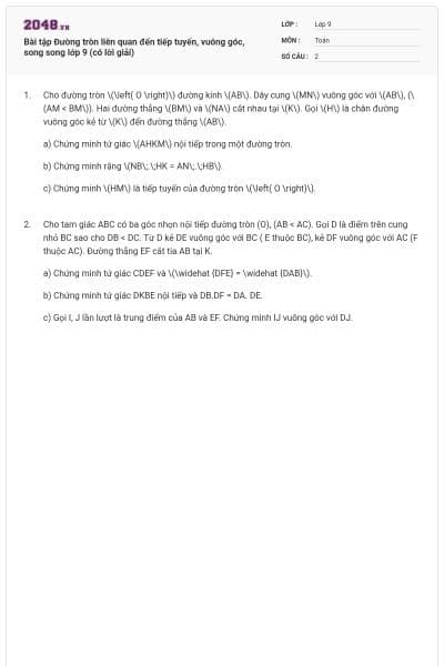 Bài tập Đường tròn liên quan đến tiếp tuyến, vuông góc, song song lớp 9 (có lời giải)