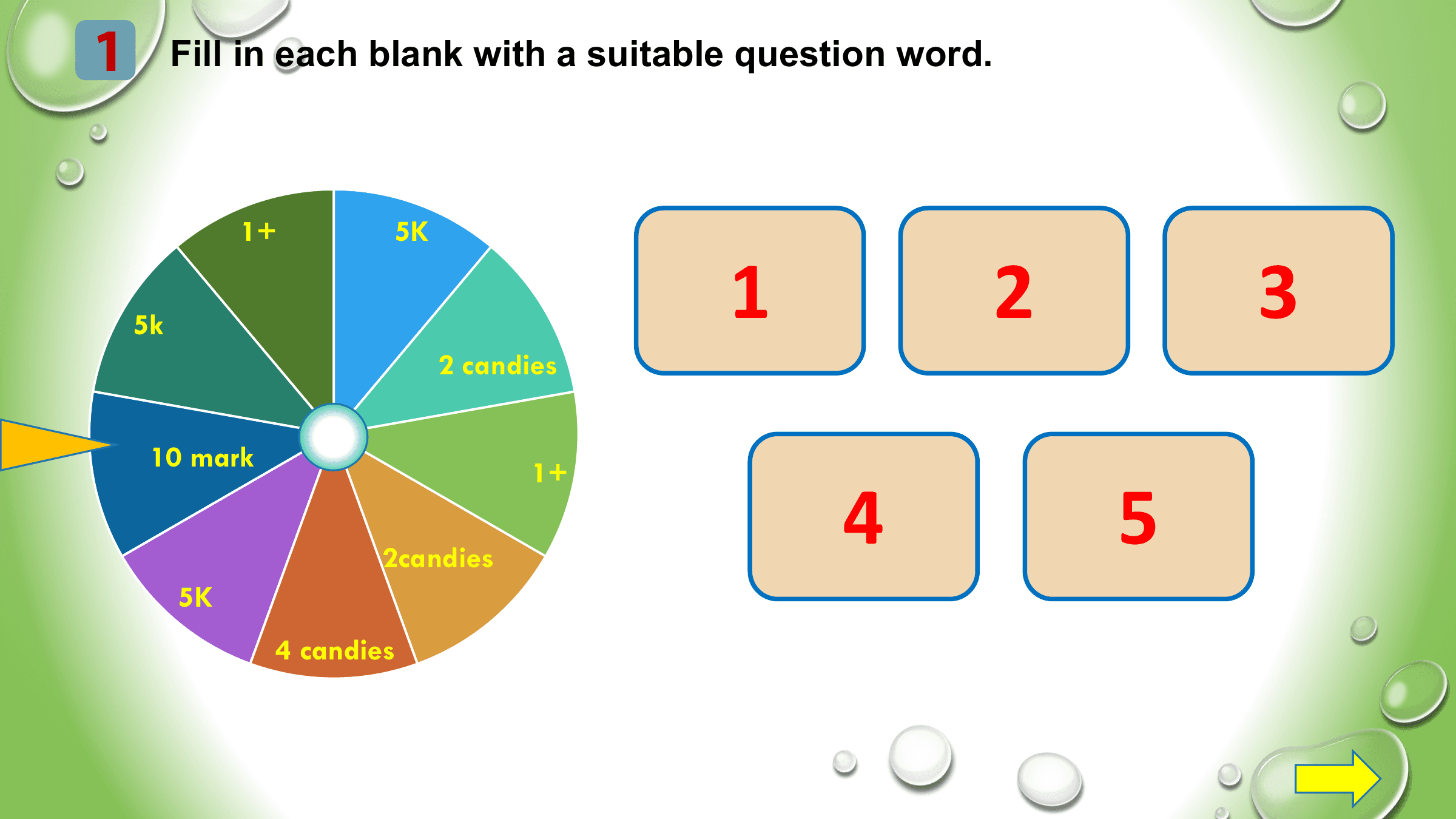 1 Fill in each blank with a suitable question word.

 1 2 3
 1+ 5K

 5k
 2 candies

 4 5
 10 mark
 1+

 2candies
 5K
 4 candies
