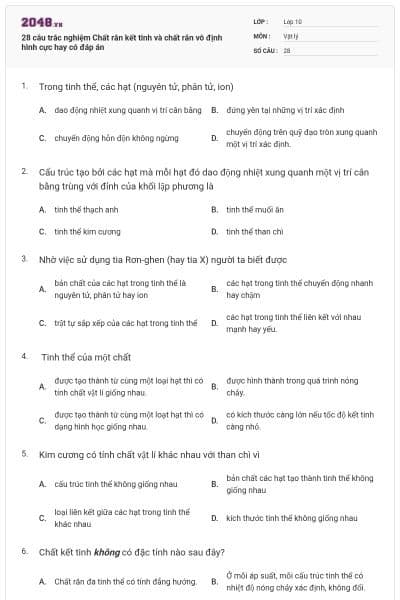 28 câu trắc nghiệm Chất rắn kết tinh và chất rắn vô định hình cực hay có đáp án