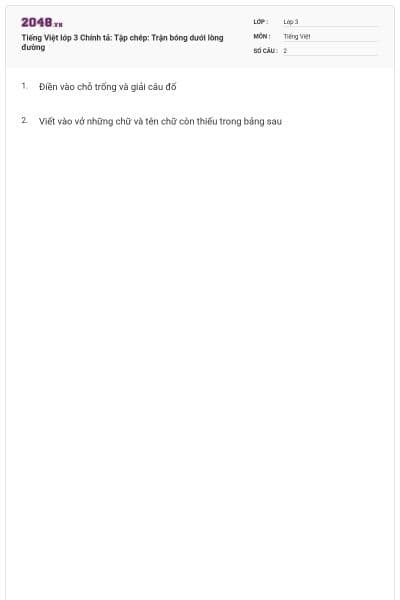 Tiếng Việt lớp 3 Chính tả: Tập chép: Trận bóng dưới lòng đường