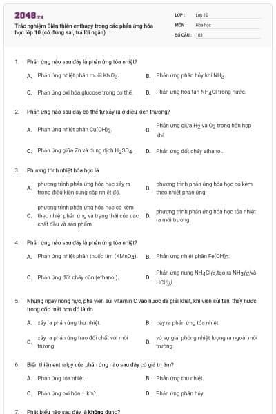 Trắc nghiệm Biến thiên enthapy trong các phản ứng hóa học lớp 10 (có đúng sai, trả lời ngắn)
