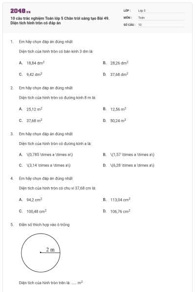 10 câu trắc nghiệm Toán lớp 5 Chân trời sáng tạo Bài 49. Diện tích hình tròn có đáp án