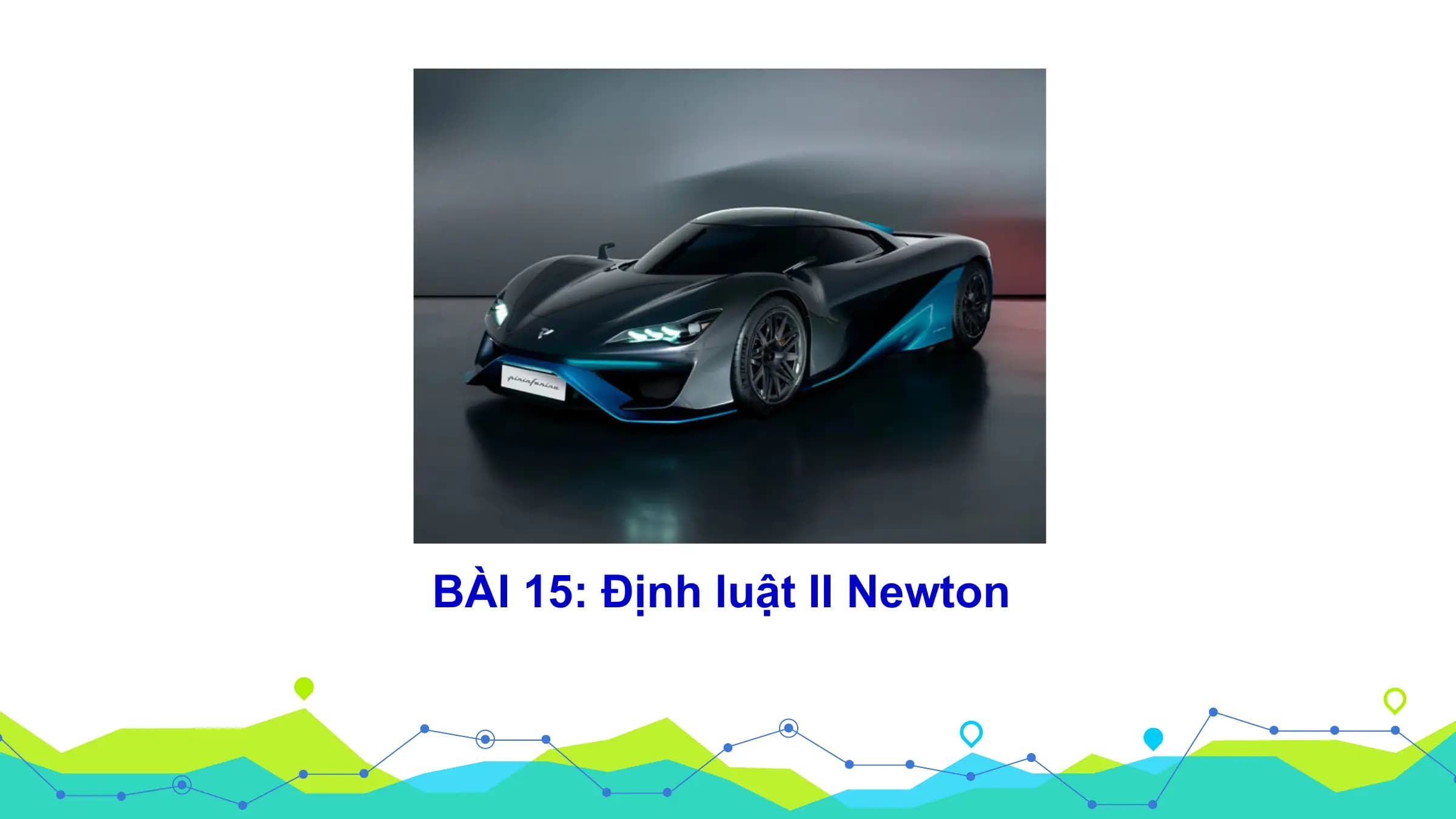 Bài giảng Vật lí 10 Bài 15. Định luật 2 Newton