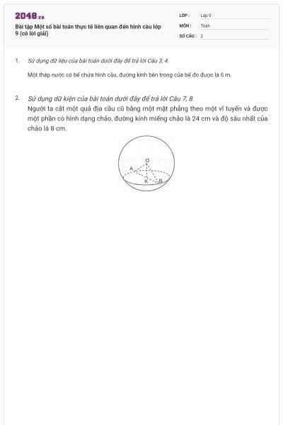 Bài tập Một số bài toán thực tế liên quan đến hình cầu lớp 9 (có lời giải)