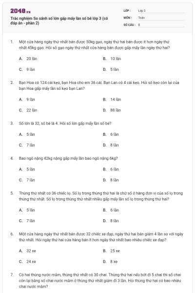 Trắc nghiệm So sánh số lớn gấp mấy lần số bé lớp 3 (có đáp án - phần 2)