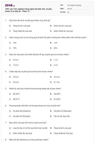 700+ câu Trắc nghiệm Công nghệ chế biến chè, cà phê, thuốc lá có đáp án - Phần 12
