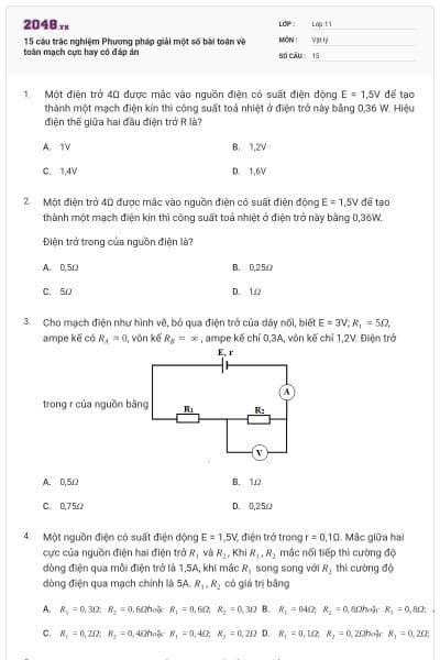 15 câu trắc nghiệm Phương pháp giải một số bài toán về toàn mạch cực hay có đáp án