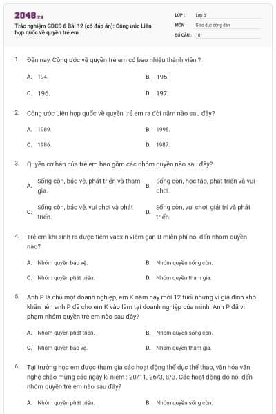 Trắc nghiệm GDCD 6 Bài 12 (có đáp án): Công ước Liên hợp quốc về quyền trẻ em