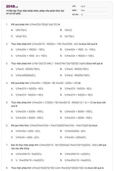 10 Bài tập Thực hiện phép nhân, phép chia phân thức đại số (có lời giải)