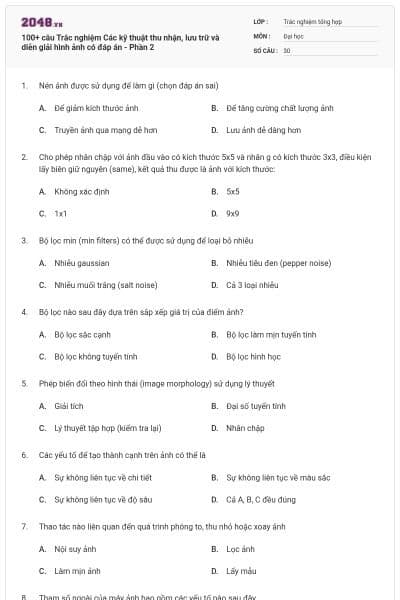 100+ câu Trắc nghiệm Các kỹ thuật thu nhận, lưu trữ và diễn giải hình ảnh có đáp án - Phần 2