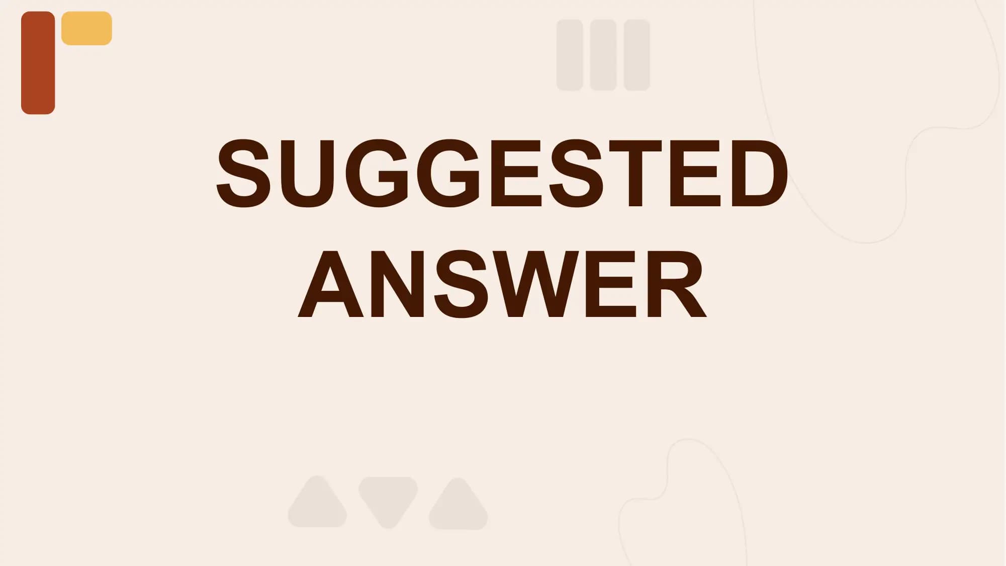 SUGGESTED
 ANSWER