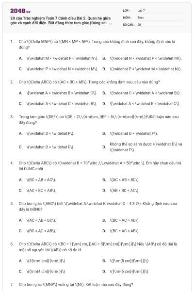 20 câu Trắc nghiệm Toán 7 Cánh diều Bài 2. Quan hệ giữa góc và cạnh đối diện. Bất đẳng thức tam giác (Đúng sai - Trả lời ngắn) có đáp án