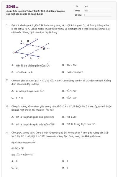 4 câu Trắc nghiệm Toán 7 Bài 5: Tính chất tia phân giác của một góc có đáp án (Vận dụng)