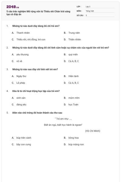 5 câu trắc nghiệm Mở rộng vốn từ Thiếu nhi Chân trời sáng tạo có đáp án