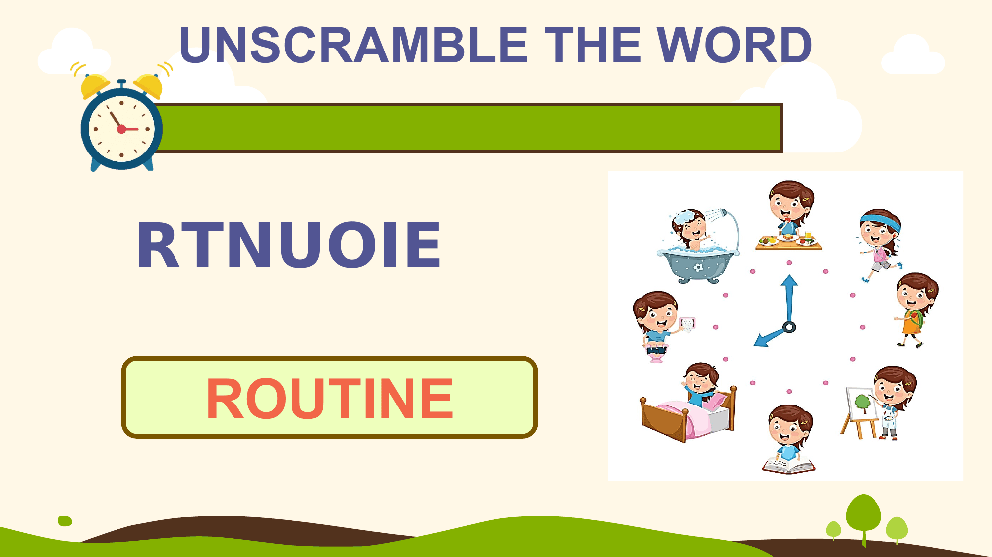 UNSCRAMBLE THE WORD

RTNUOIE

 ROUTINE